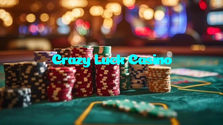 Crazy Luck Casino